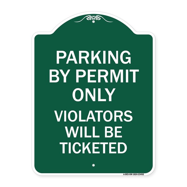 Signmission Parking by Permit Violators Will Ticketed, Green & White Aluminum Sign, 18" x 24", GW-1824-23452 A-DES-GW-1824-23452 - main